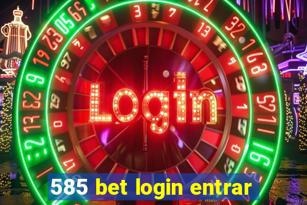 585 bet login entrar